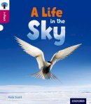 Kate Scott - Oxford Reading Tree Infact: Level 10: A Life in the Sky - 9780198308225 - V9780198308225