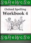 Deirdre Coates - Oxford Spelling Workbooks: Workbook 4 - 9780198341741 - V9780198341741