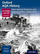 Kat Kearey - Oxford AQA History for A Level: International Relations and Global Conflict c1890-1941 - 9780198354543 - V9780198354543