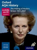 Waller, Sally, Hugh, J. M. A. - Oxford AQA History for A Level: The Making of Modern Britain 1951-2007 - 9780198354642 - V9780198354642