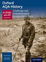 Ailsa Fortune - Oxford AQA History for A Level: Challenge and Transformation: Britain c1851-1964 - 9780198354666 - V9780198354666