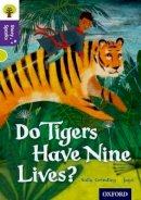 Sally Grindley - Oxford Reading Tree Story Sparks: Oxford Level 11: Do Tigers Have Nine Lives? - 9780198356783 - V9780198356783