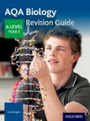 David Applin - AQA A Level Biology Year 2 Revision Guide: Year 2 - 9780198357735 - V9780198357735