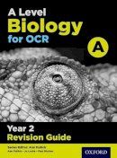 Michael Fisher - A Level Biology for OCR A Year 2 Revision Guide: Get Revision with Results - 9780198357766 - V9780198357766