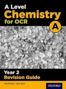 Poole - A Level Chemistry for OCR A Year 2 Revision Guide: Get Revision with Results - 9780198357773 - V9780198357773