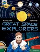 Jo Nelson - Project X Origins Graphic Texts: Dark Red Book Band, Oxford Level 17: Great Space Explorers - 9780198367659 - V9780198367659