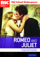 Rsc - RSC School Shakespeare: Romeo and Juliet: Teacher Guide - 9780198369295 - V9780198369295