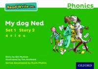 Gill Munton - Read Write Inc. Phonics: Green Set 1 Storybook 2 My Dog Ned - 9780198371328 - V9780198371328