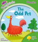 Julia Donaldson - Oxford Reading Tree Songbirds Phonics: Level 2: The Odd Pet - 9780198388104 - V9780198388104