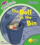 Julia Donaldson - Oxford Reading Tree: Level 2: More Songbirds Phonics: The Doll in the Bin - 9780198388210 - V9780198388210