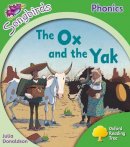 Julia Donaldson - Oxford Reading Tree: Level 2: More Songbirds Phonics: The Ox and the Yak - 9780198388227 - V9780198388227