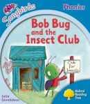 Julia Donaldson - Oxford Reading Tree: Level 3: More Songbirds Phonics: Bob Bug and the Insect Club - 9780198388395 - V9780198388395