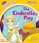 Julia Donaldson - Oxford Reading Tree Songbirds Phonics: Level 5: The Cinderella Play - 9780198388654 - V9780198388654