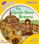 Julia Donaldson - Oxford Reading Tree Songbirds Phonics: Level 5: The Upside-down Browns - 9780198388678 - V9780198388678