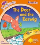 Julia Donaldson - Oxford Reading Tree Songbirds Phonics: Level 6: The Deer and the Earwig - 9780198388777 - V9780198388777