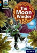 Elen Caldecott - Project X Alien Adventures: Brown Book Band, Oxford Level 9: The Moon Winder - 9780198391197 - V9780198391197