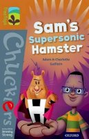 Adam Guillain - Oxford Reading Tree TreeTops Chucklers: Level 8: Sam´s Supersonic Hamster - 9780198391753 - V9780198391753