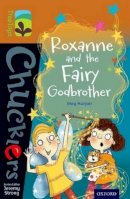 Meg Harper - Oxford Reading Tree Treetops Chucklers: Level 8: Roxanne and the Fairy Godbrother - 9780198391760 - V9780198391760