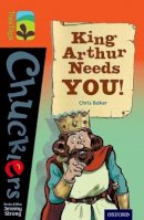 Chris Baker - Oxford Reading Tree Treetops Chucklers: Level 13: King Arthur Needs You! - 9780198391944 - V9780198391944