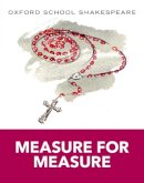 William Shakespeare - Oxford School Shakespeare: Measure for Measure - 9780198393351 - V9780198393351