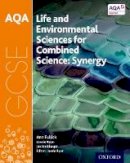 Ann Fullick - AQA GCSE Combined Science (Synergy): Life and Environmental Sciences Student Book - 9780198395904 - V9780198395904