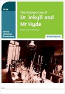 Buckroyd, Peter, Callanan, Michael - Oxford Literature Companions: The Strange Case of Dr Jekyll and Mr Hyde Workbook - 9780198398851 - V9780198398851