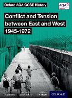 Williams, Tim - Oxford AQA GCSE History: Conflict and Tension Between East and West 1945-1972 Student Book - 9780198412663 - V9780198412663