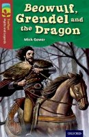 Mick Gowar - Oxford Reading Tree TreeTops Myths and Legends: Level 15: Beowulf, Grendel and the Dragon - 9780198446347 - V9780198446347