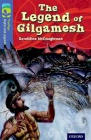 Geraldine Mccaughrean - Oxford Reading Tree TreeTops Myths and Legends: Level 17: The Legend of Gilgamesh - 9780198446439 - V9780198446439
