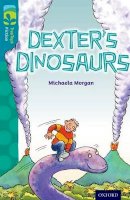 Michaela Morgan - Oxford Reading Tree TreeTops Fiction: Level 9: Dexter´s Dinosaurs - 9780198446996 - V9780198446996