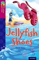 Susan Gates - Oxford Reading Tree TreeTops Fiction: Level 10 More Pack A: Jellyfish Shoes - 9780198447238 - V9780198447238