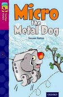 Susan Gates - Oxford Reading Tree Treetops Fiction: Level 10 More Pack B: Micro the Metal Dog - 9780198447306 - V9780198447306