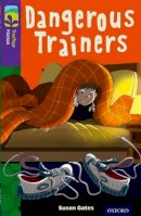 Susan Gates - Oxford Reading Tree TreeTops Fiction: Level 11 More Pack A: Dangerous Trainers - 9780198447450 - V9780198447450