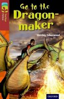 Isherwood, Shirley - Oxford Reading Tree TreeTops Fiction: Level 15 More Pack A: Go to the Dragon-Maker - 9780198448433 - V9780198448433