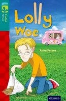 Anna Perera - Oxford Reading Tree TreeTops Fiction: Level 16 More Pack A: Lolly Woe - 9780198448549 - V9780198448549
