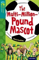 Chris Powling - Oxford Reading Tree TreeTops Fiction: Level 16 More Pack A: The Multi-Million-Pound Mascot - 9780198448570 - V9780198448570
