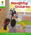 Roderick Hunt - Oxford Reading Tree: Level 2: Patterned Stories: Naughty Children - 9780198481560 - V9780198481560