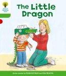 Roderick Hunt - Oxford Reading Tree: Level 2: More Patterned Stories A: The Little Dragon - 9780198481638 - V9780198481638