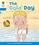 Roderick Hunt - Oxford Reading Tree: Level 3: More Stories B: The Cold Day - 9780198482031 - V9780198482031