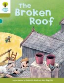 Roderick Hunt - Oxford Reading Tree: Level 7: Stories: The Broken Roof - 9780198483069 - V9780198483069
