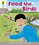 Roderick Hunt - Oxford Reading Tree: Level 1: Decode and Develop: Feed the Birds - 9780198483731 - V9780198483731