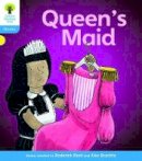 Roderick Hunt - Oxford Reading Tree: Level 3: Floppy´s Phonics Fiction: The Queen´s Maid - 9780198485186 - V9780198485186