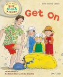 Oxford University Press - Oxford Reading Tree Read with Biff, Chip, and Kipper: First Stories: Level 1: Get on - 9780198486411 - 9780198486411