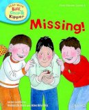 Oxford University Press - Oxford Reading Tree Read with Biff, Chip, and Kipper: First Stories: Level 4: Missing! - 9780198486510 - 9780198486510