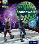 Jan Burchett - Project X: Alien Adventures: Orange: Spacewalk - 9780198493105 - V9780198493105