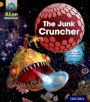 Jan Burchett - Project X: Alien Adventures: Orange: The Junk Cruncher - 9780198493112 - V9780198493112