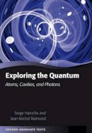 Haroche, Serge; Raimond, Jean-Michel - Exploring the Quantum - 9780198509141 - V9780198509141