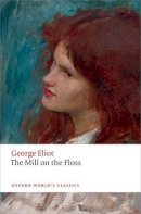 George Eliot - The Mill on the Floss (Oxford World's Classics) - 9780198707530 - V9780198707530