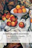 Ran Hirschl - Comparative Matters: The Renaissance of Comparative Constitutional Law - 9780198714514 - V9780198714514