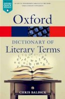 Chris Baldick - The Oxford Dictionary of Literary Terms (Oxford Paperback Reference) - 9780198715443 - V9780198715443